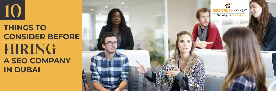10 Things to Consider Before Hiring a SEO Company in Dubai