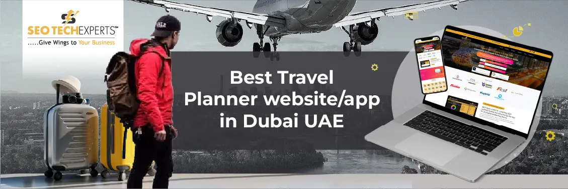 Best Travel Planner Website/App in Dubai UAE