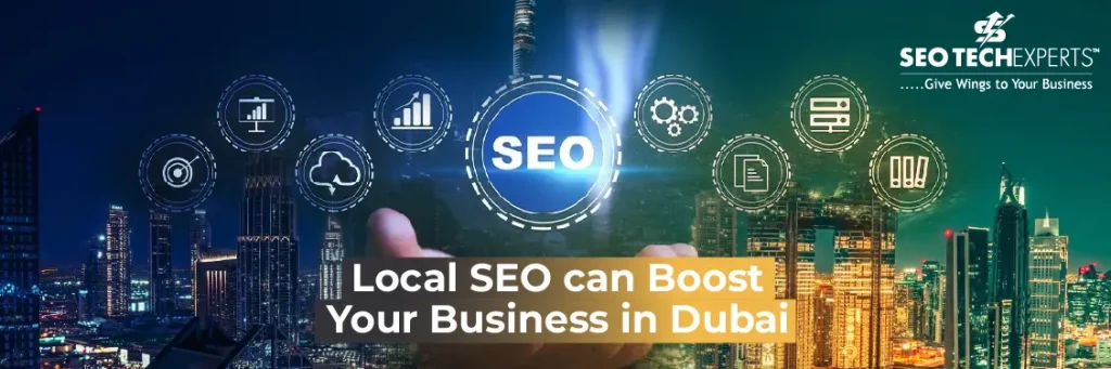 How Local SEO Can Boost Your Business in Dubai